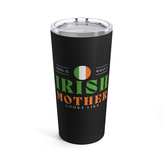 Irish Mother Looks Like Ireland Flag Mothers Day Tumbler 20oz Beverage Container