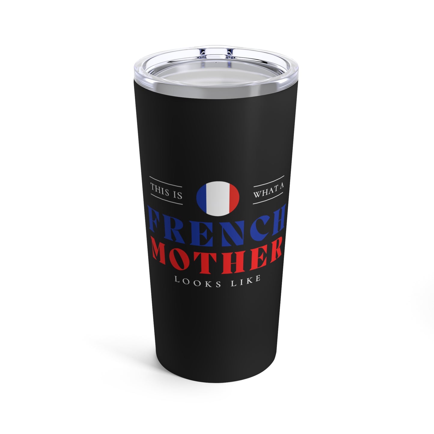 French Mother Looks Like France Flag Mothers Day Tumbler 20oz Beverage Container