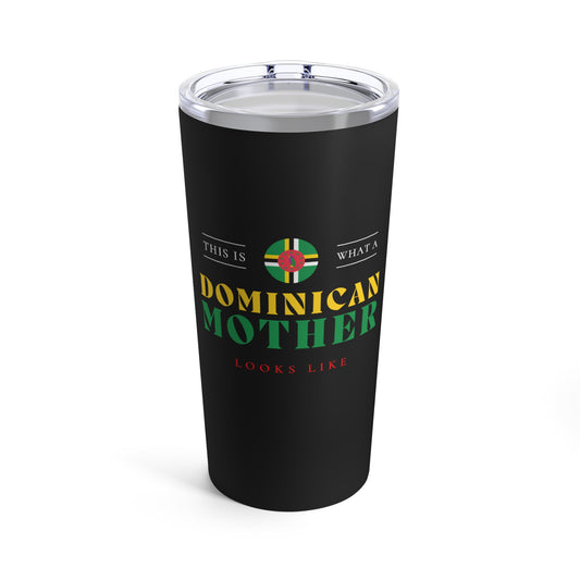 Dominican Mother Looks Like Dominica Flag Mothers Day Tumbler 20oz Beverage Container