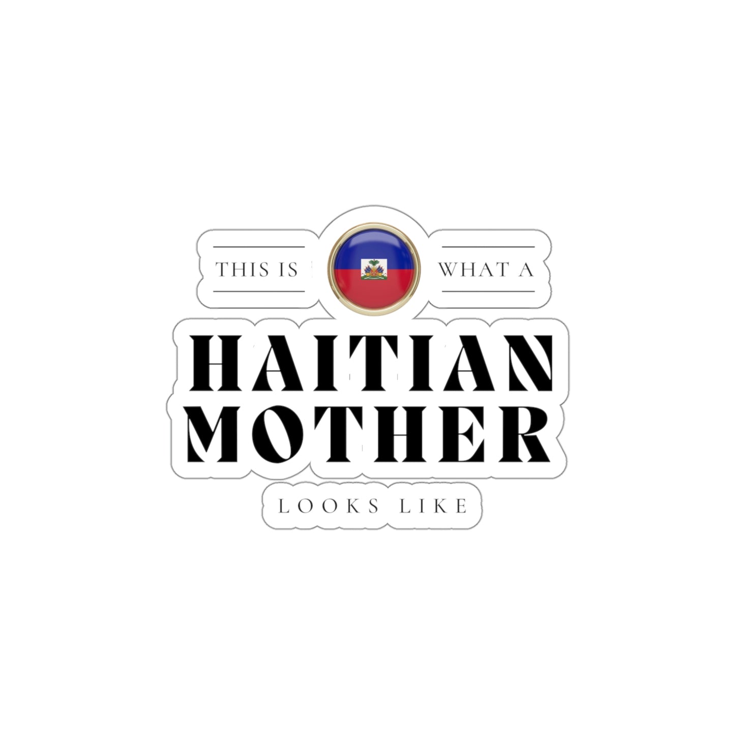 Haitian Mother Looks Like Mothers Day Haiti 2 Sticker Stickers