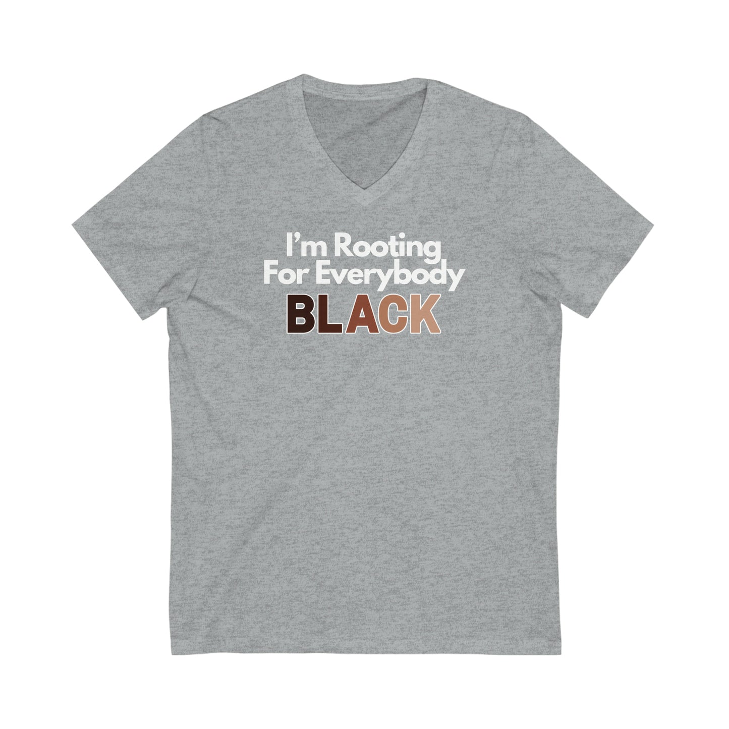 I'm Rooting For Everybody Black | Buy Black Support Black V-Neck T-Shirt | Unisex Vee Shirt