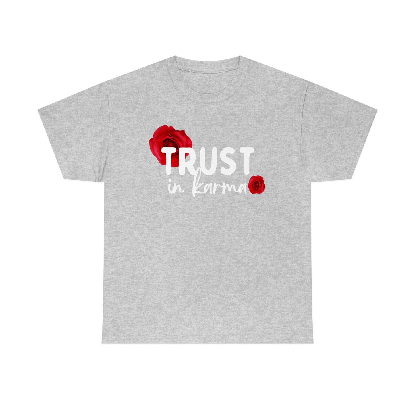 Trust in Karma Tee Shirt | Unisex T-Shirt