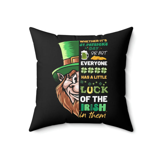 St Patrick's Day Luck of the Irish Spun Polyester Square Pillow