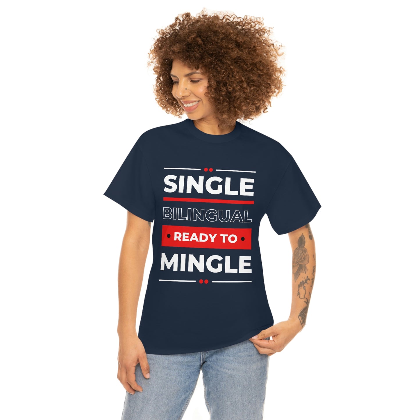 Single, Bilingual, Ready to Mingle Tee Shirt | Outgoing Networking Dating T-Shirt