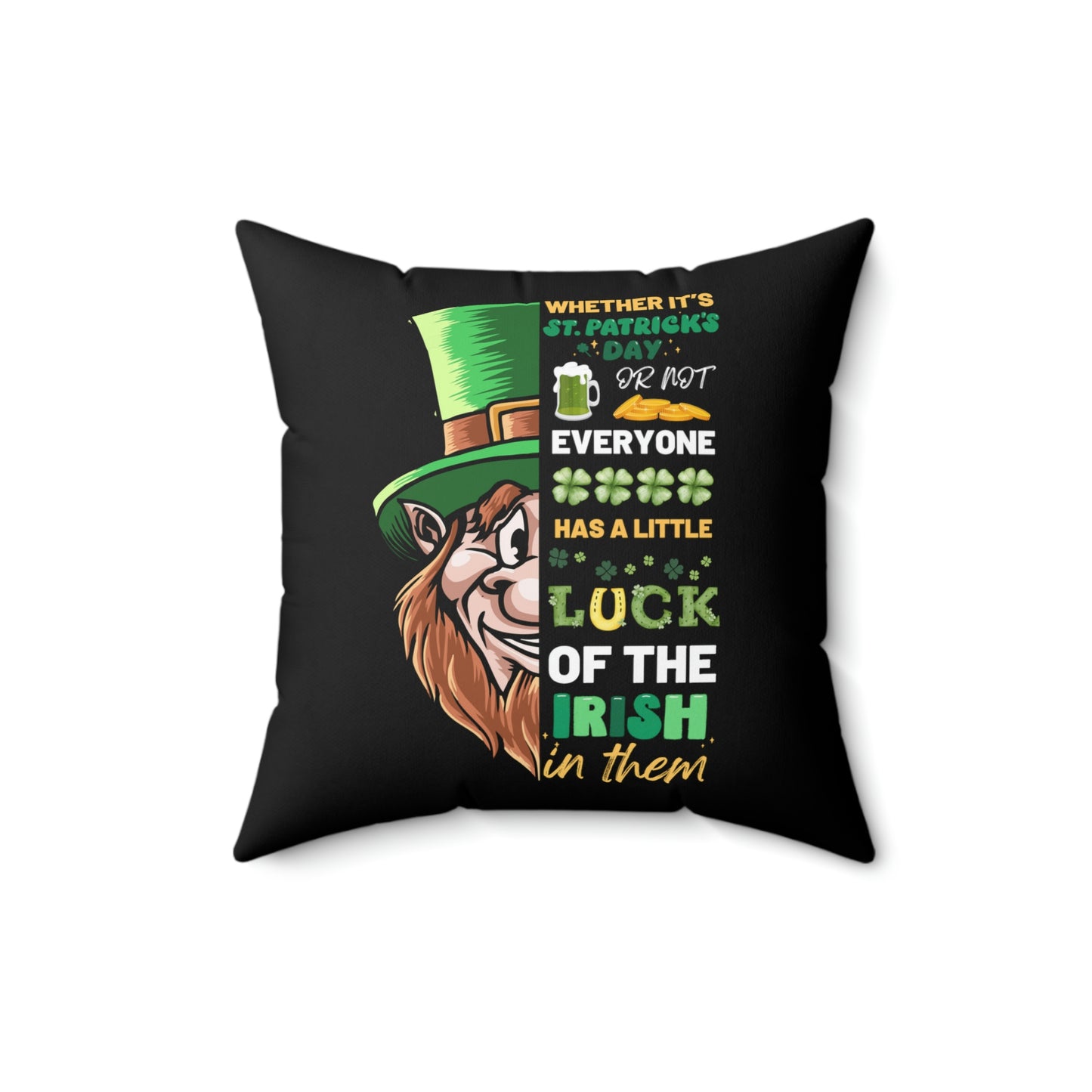 St Patrick's Day Luck of the Irish Spun Polyester Square Pillow