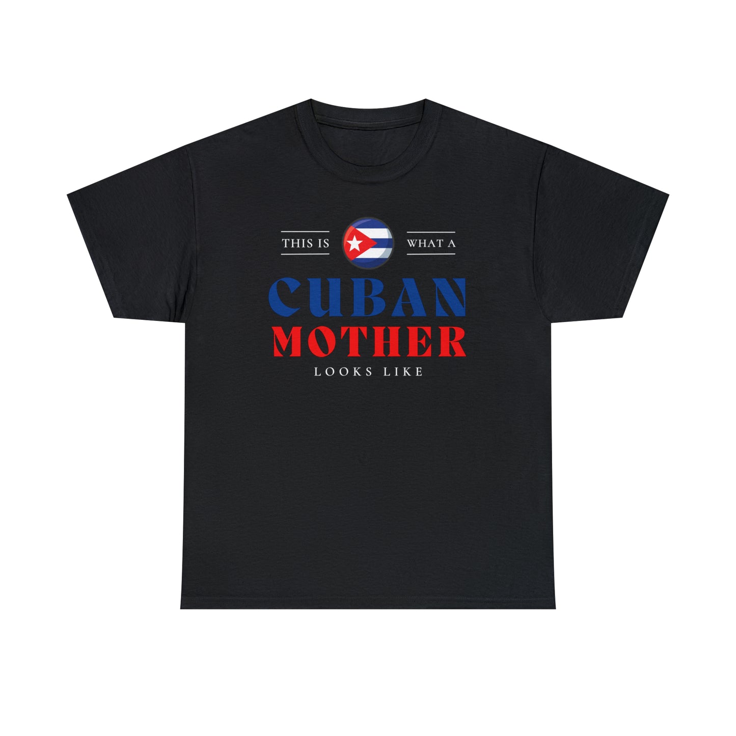 Cuban Mother Looks Like Cuba Flag Mothers Day T-Shirt | Unisex Tee Shirt