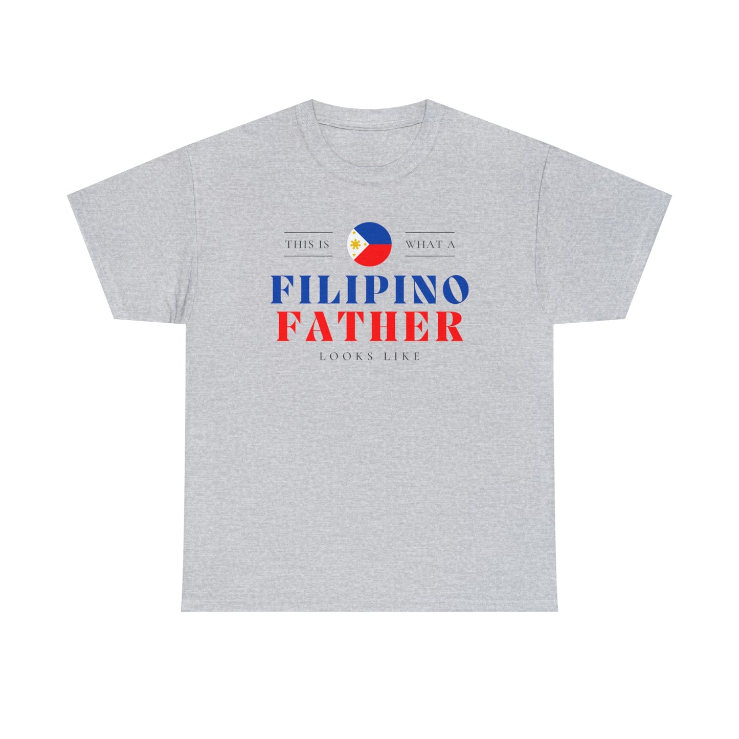 Filipino Father Looks Like Philippines Dad T-Shirt | Unisex Tee Shirt