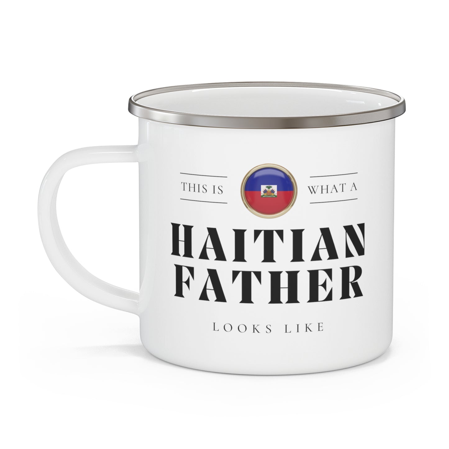 Haitian Father Looks Like Fathers Day Haiti Dad 12oz Enamel Mug