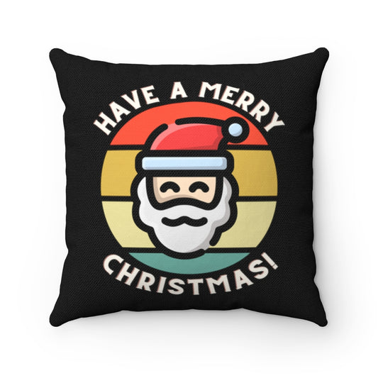 Have A Merry Christmas Spun Polyester Square Pillow Case | Happy Holidays Santa