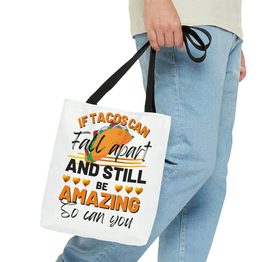 Tacos Can Fall Apart and Be Amazing Tote Bag | Shoulder Bag