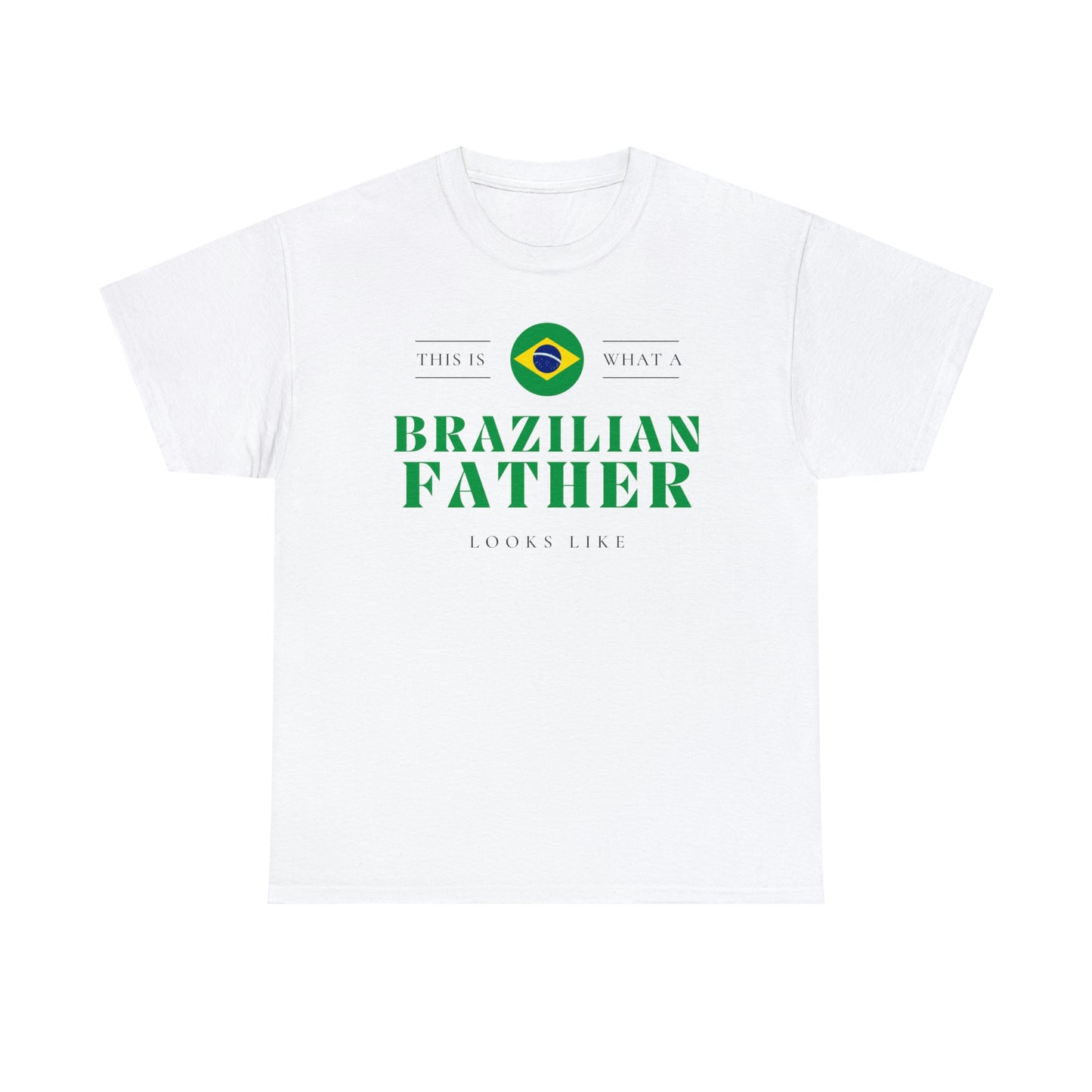 Brazilian Dad Looks Like Brazil Father T-Shirt | Unisex Tee Shirt