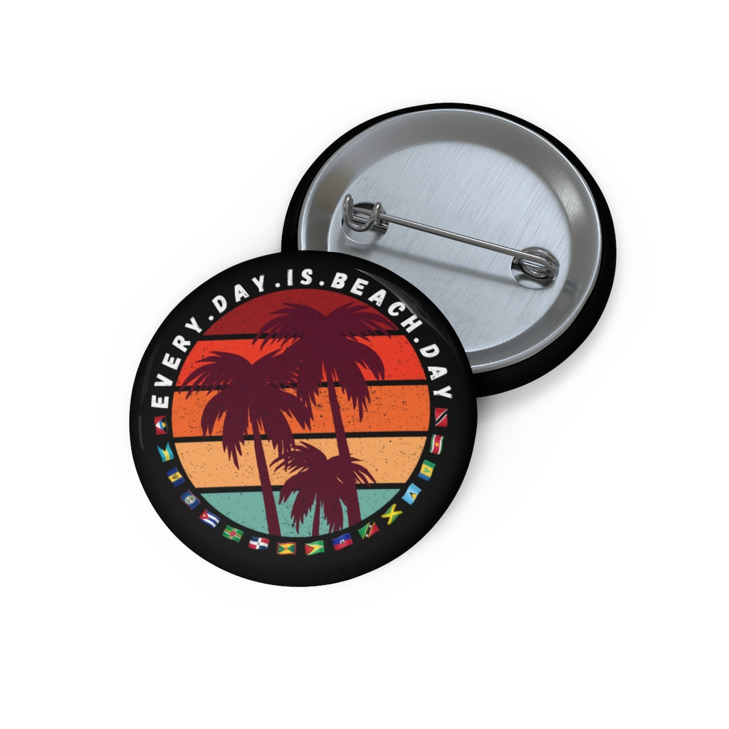 Every Day Is Beach Day Pin Button | Caribbean Flags