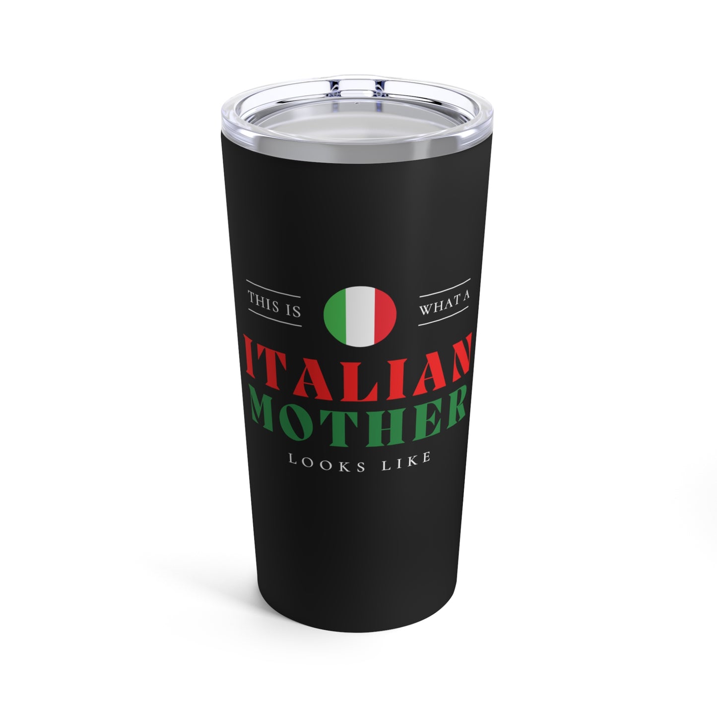 Italian Mother Looks Like Italy Flag Mothers Day Tumbler 20oz Beverage Container