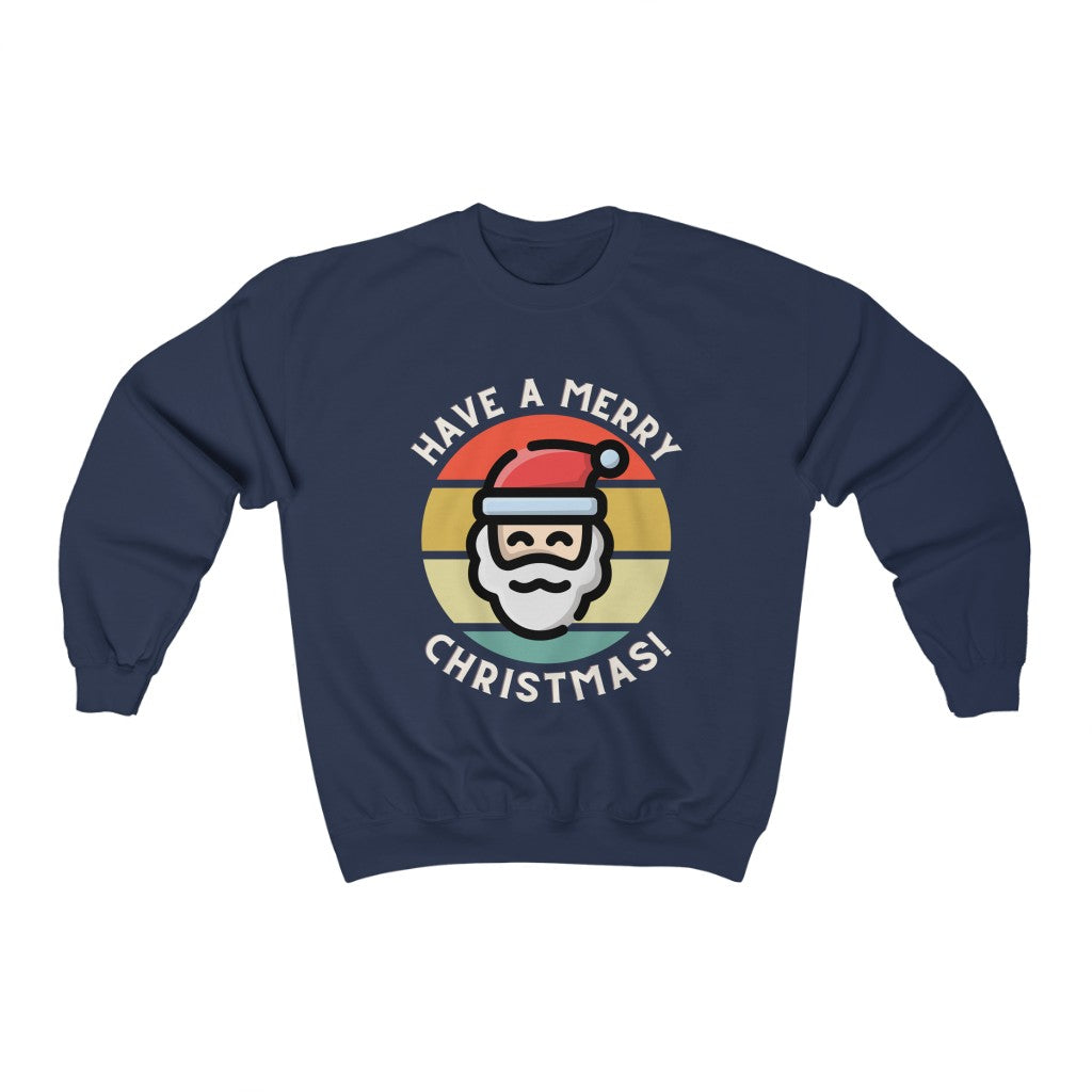 Have A Merry Christmas Pullover Sweatshirt | Happy Holidays Santa Klaus