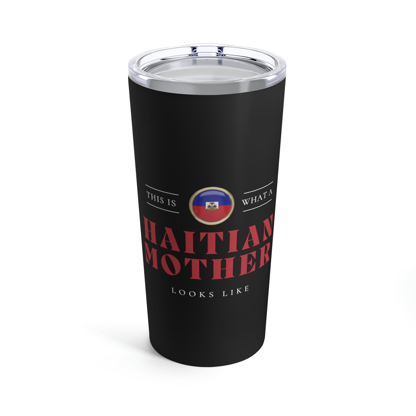 Haitian Mother Looks Like Mothers Day Haiti Tumbler 20oz Beverage Container