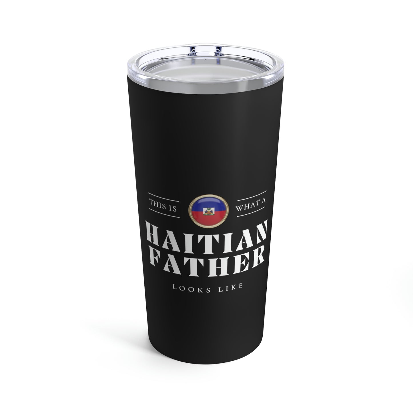 Haitian Father Looks Like Fathers Day Haiti Dad 2 Tumbler 20oz Beverage Container