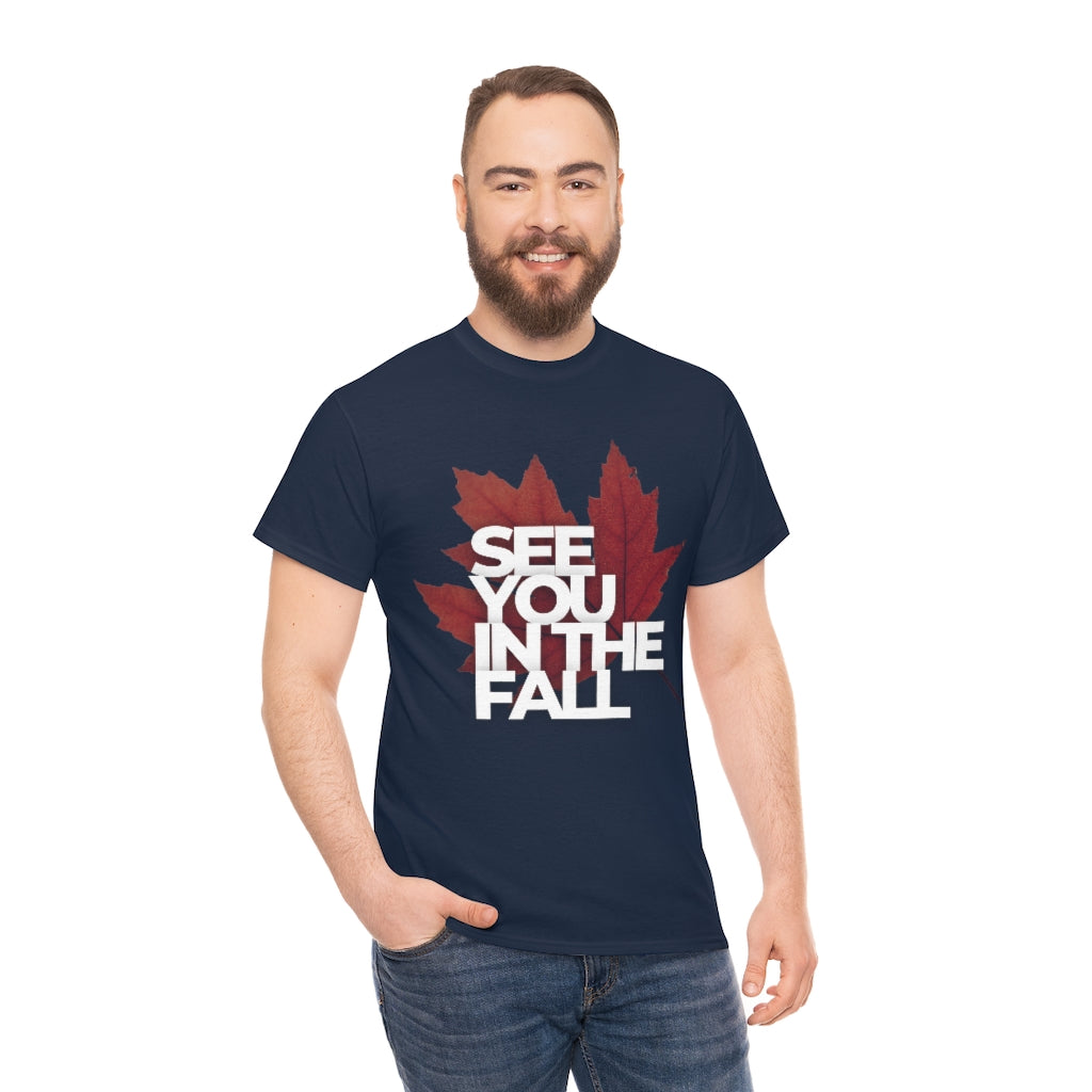 See You In The Fall TShirt | Unisex Autumn Men Women Shirt