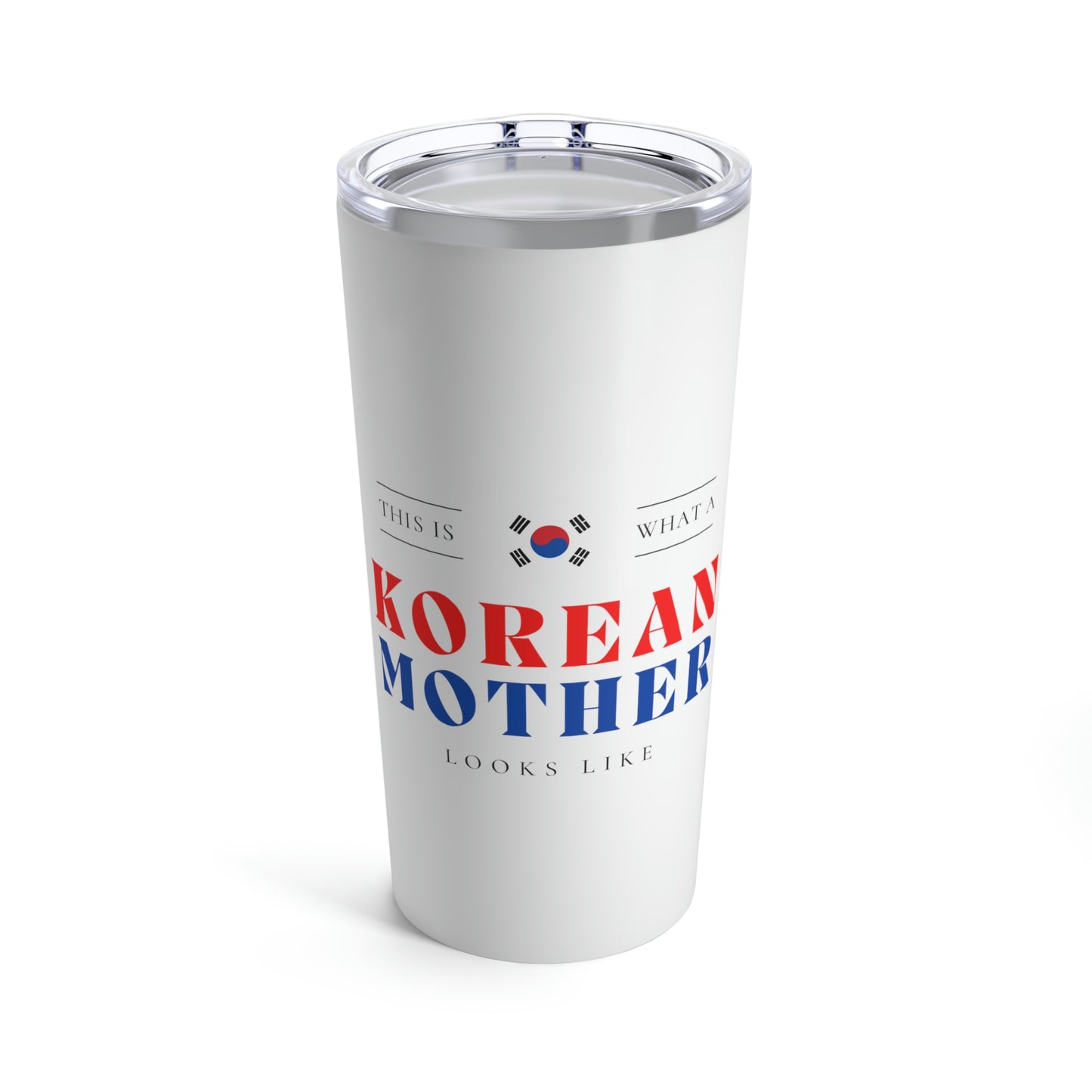 Korean Mom Looks Like South Korea Mother Tumbler 20oz Beverage Container