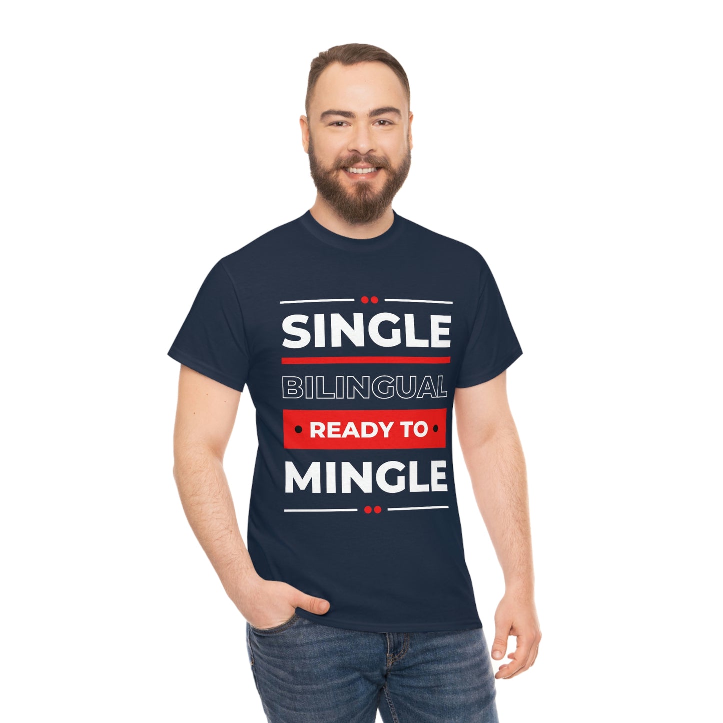 Single, Bilingual, Ready to Mingle Tee Shirt | Outgoing Networking Dating T-Shirt