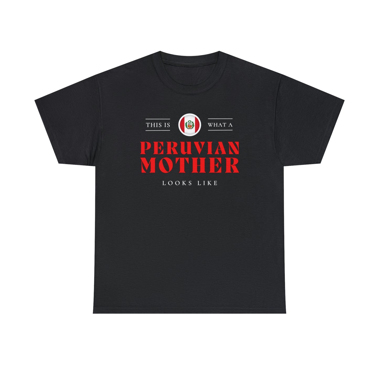 Peruvian Mom Looks Like Peru Mother T-Shirt | Unisex Tee Shirt