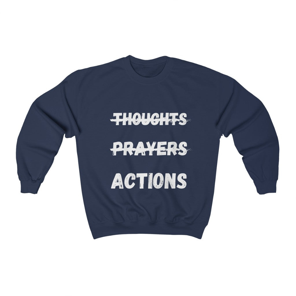 Thoughts and Prayers Actions Sweatshirt