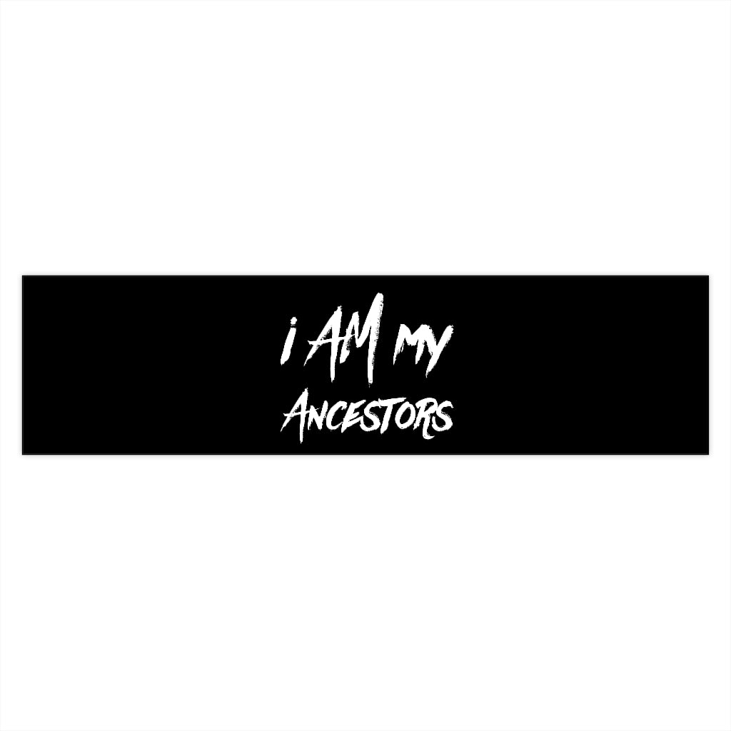 I AM My Ancestors Bumper Stickers