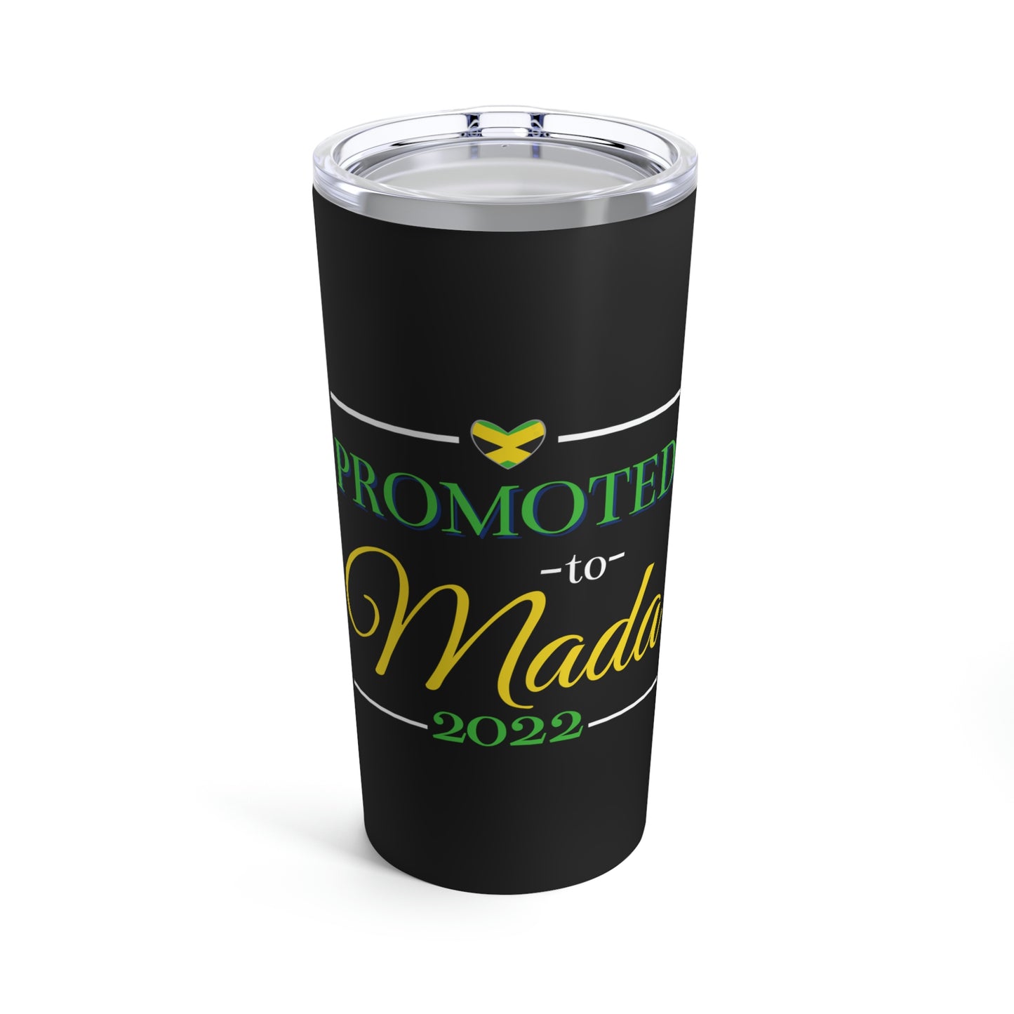 Jamaican Mother Promoted to Mada 2022 | Jamaica Mom Tumbler 20oz