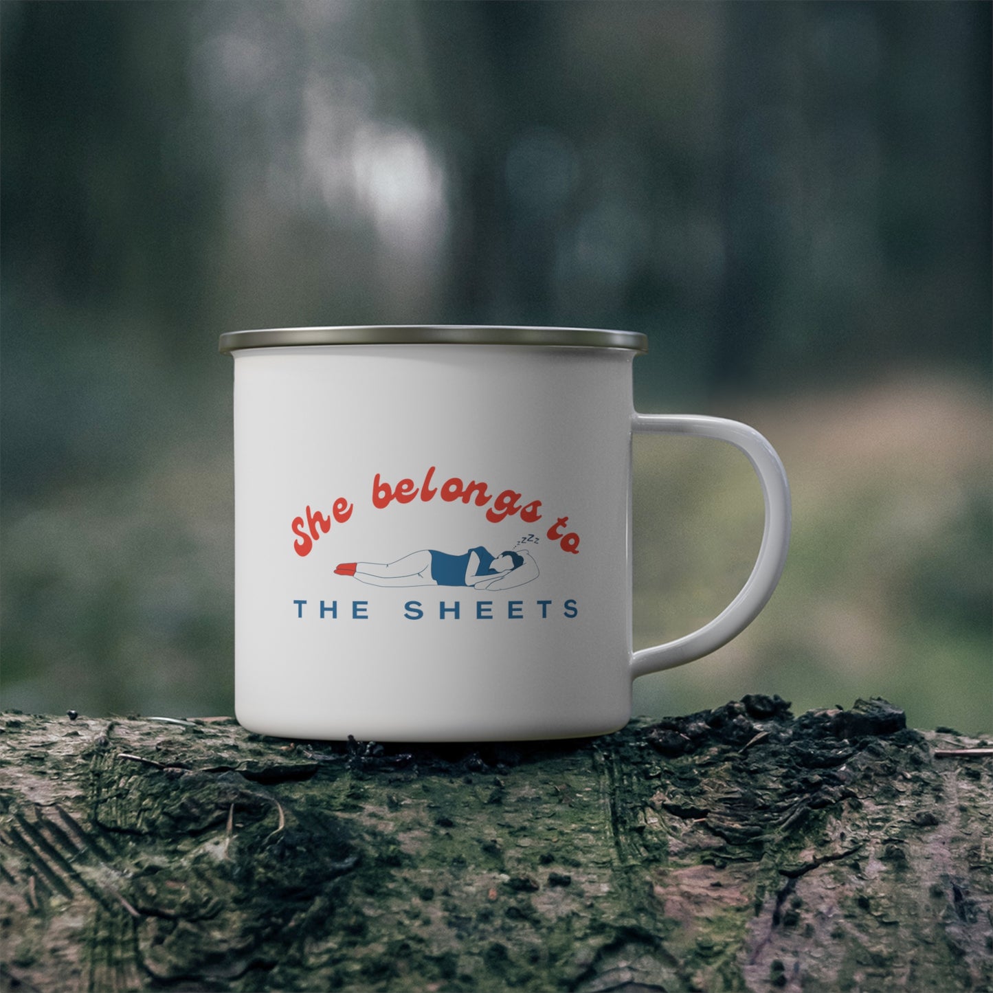 She Belongs to The Sheets Legendary Nap Sleep 12oz Enamel Mug