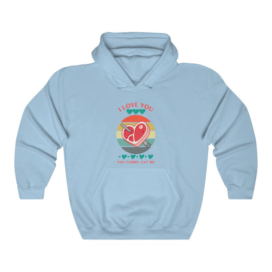 You Compl-EAT Me Hoodie | I Love You Valentine’s Day