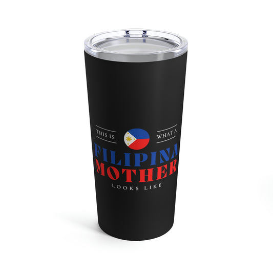 Filipina Mom Looks Like Philippines Mother Tumbler 20oz Beverage Container