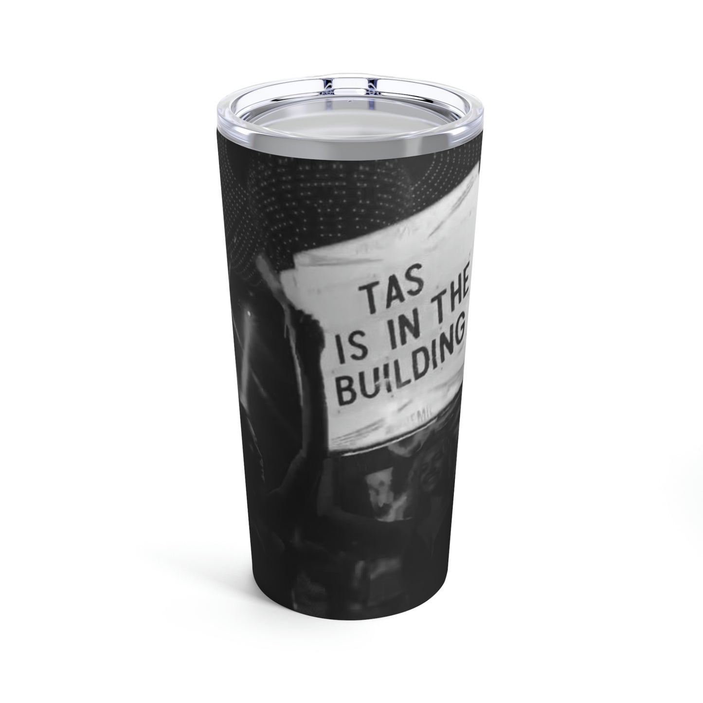 TAS Is In The Building Tumbler 20oz