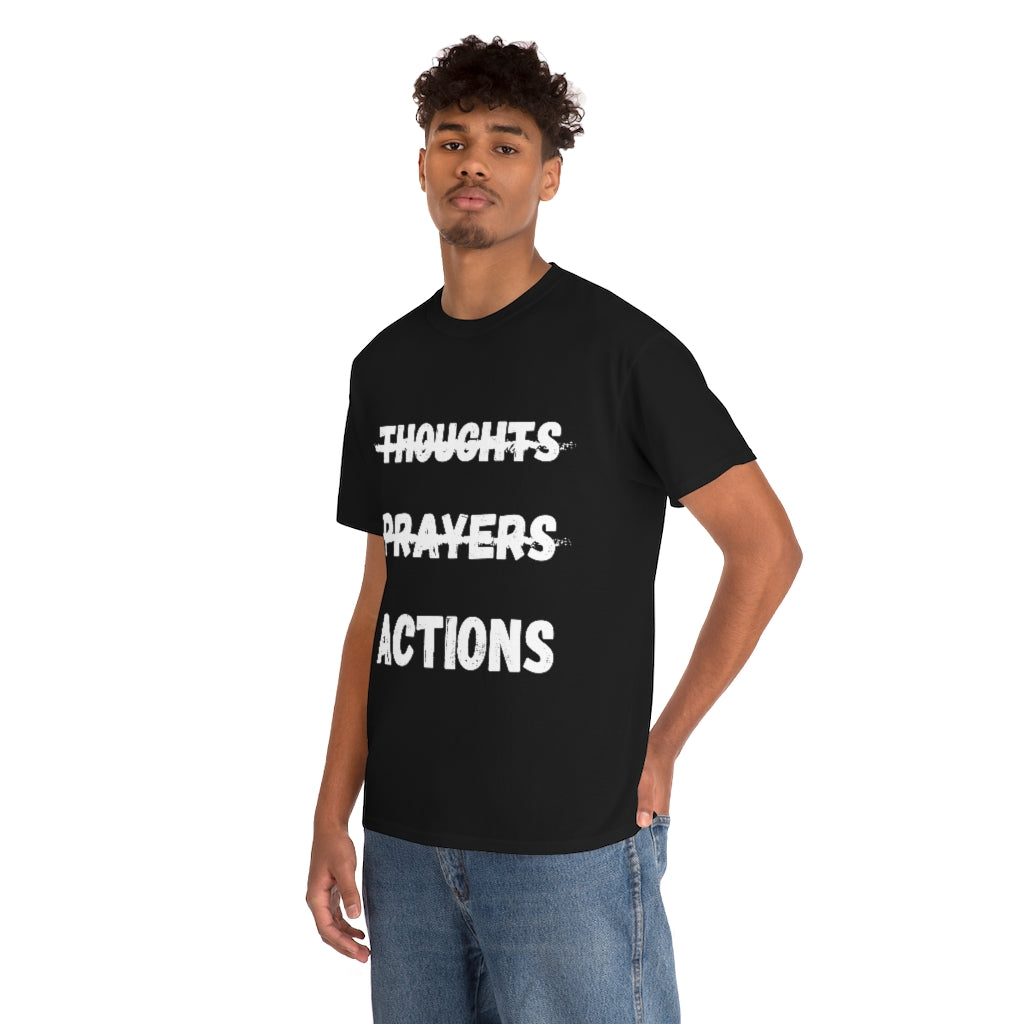 Thoughts and Prayers Actions Tee Shirt | TShirt