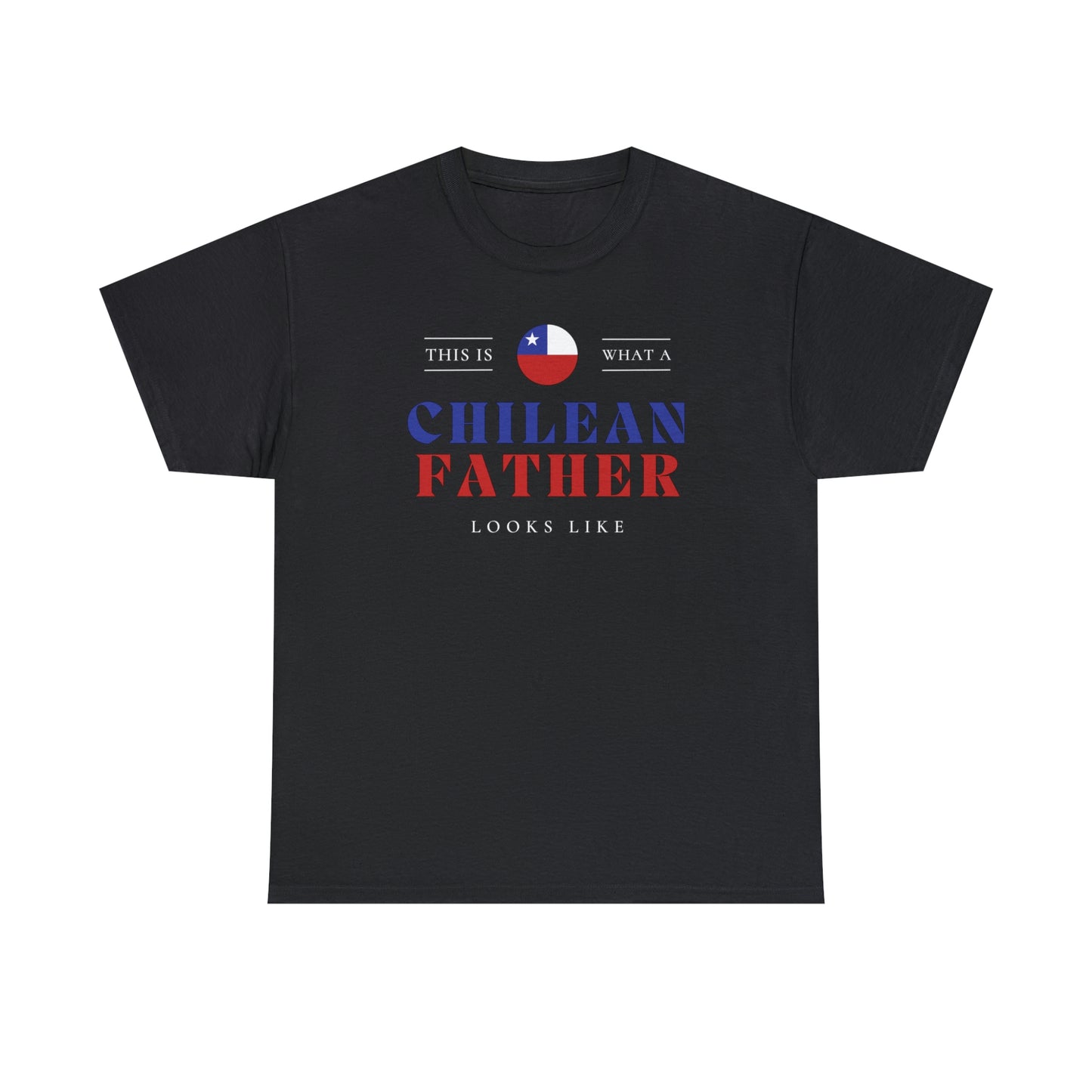 Chilean Father Looks Like Chile Dad T-Shirt | Unisex Tee Shirt