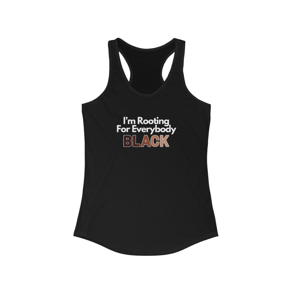 I’m Rooting For Everybody Black Women’s Racerback Tank Top | Support Black