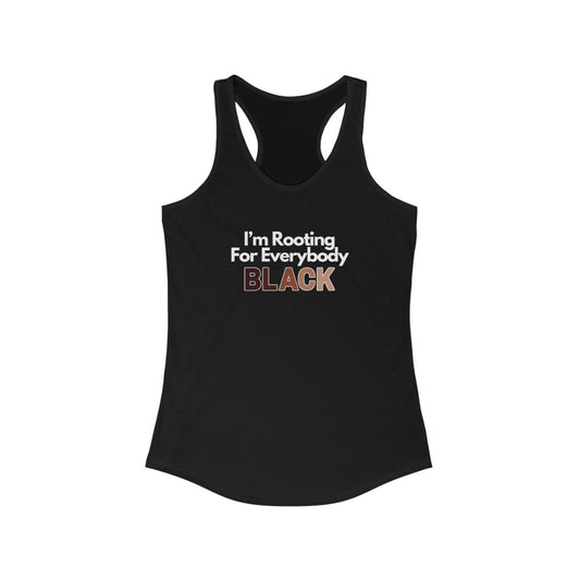 I’m Rooting For Everybody Black Women’s Racerback Tank Top | Support Black