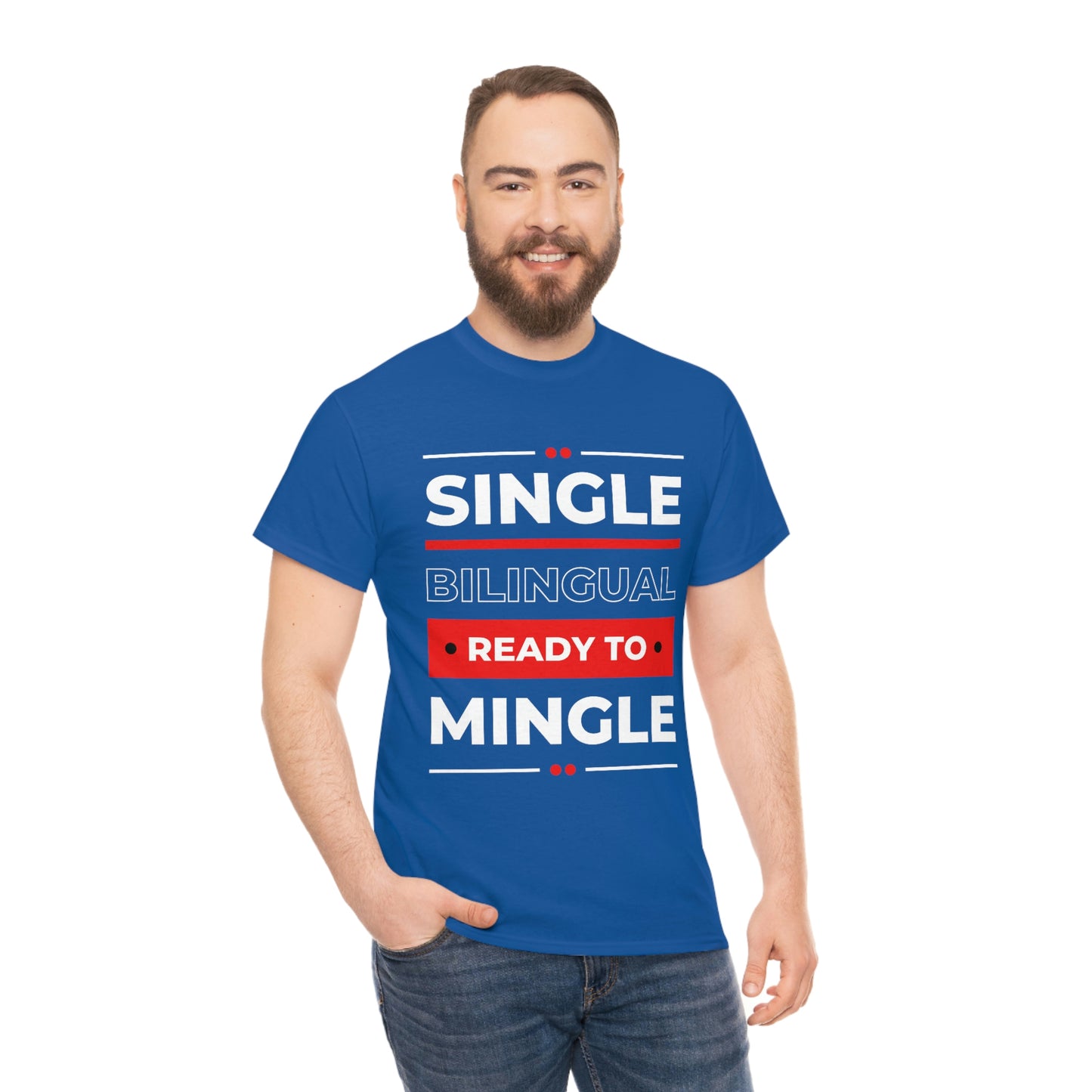 Single, Bilingual, Ready to Mingle Tee Shirt | Outgoing Networking Dating T-Shirt