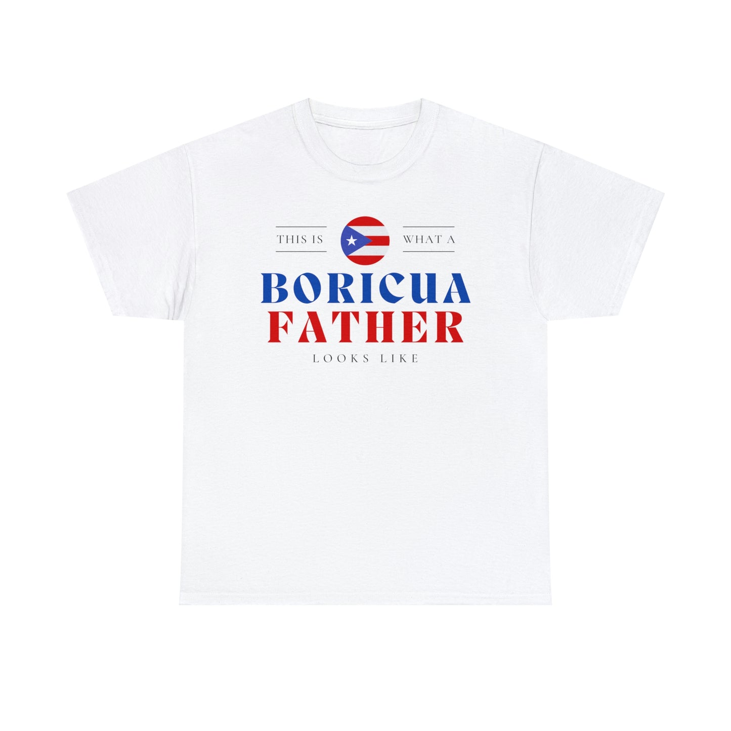 Boricua Dad Looks Like Puerto Rican Father T-Shirt | Unisex Tee Shirt