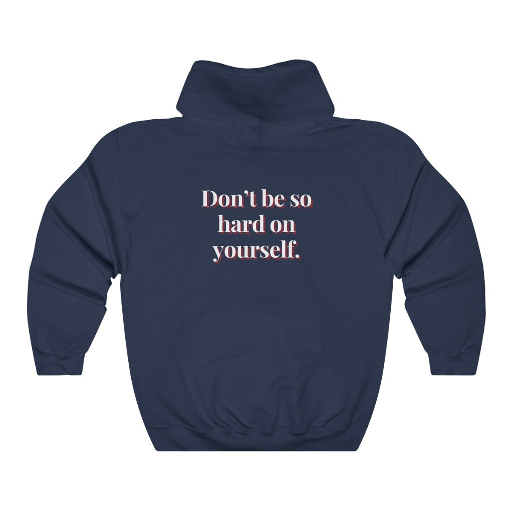 Reach One | Don’t Be So Hard on Yourself Hoodie | Men Women Inspirational