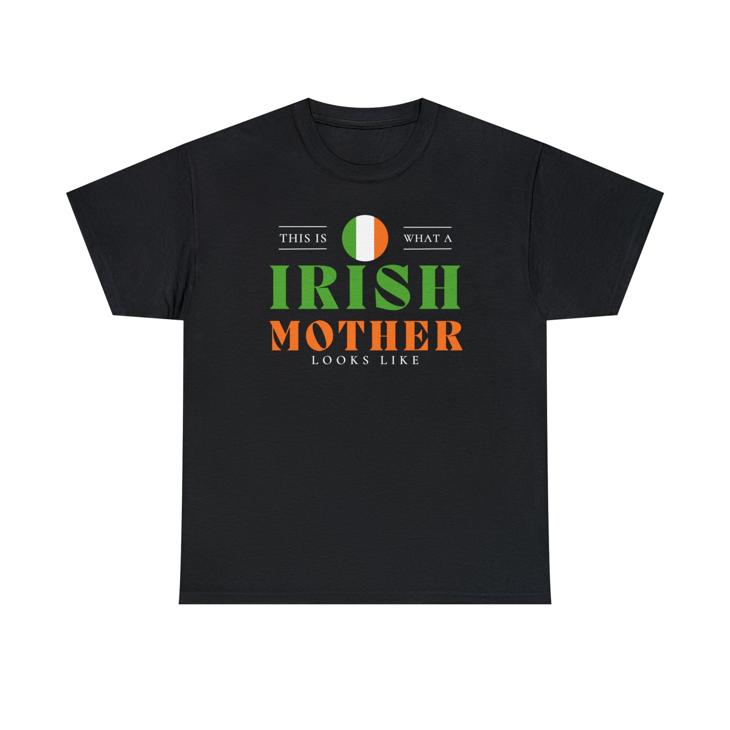 Irish Mother Looks Like Ireland Flag Mothers Day T-Shirt | Unisex Tee Shirt