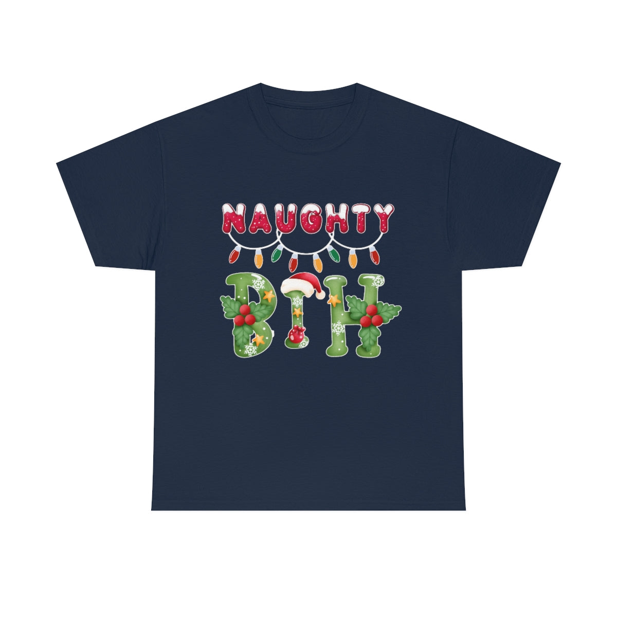 Naughty Bih Christmas Shirt | Unisex X-Mas Holiday Gift T-Shirt