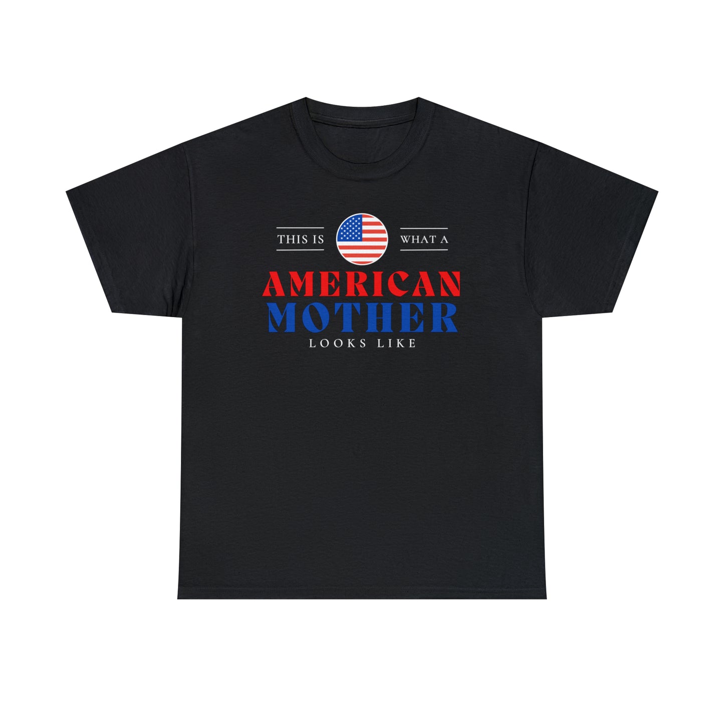 American Mother Looks Like USA Flag Mothers Day T-Shirt | Unisex Tee Shirt