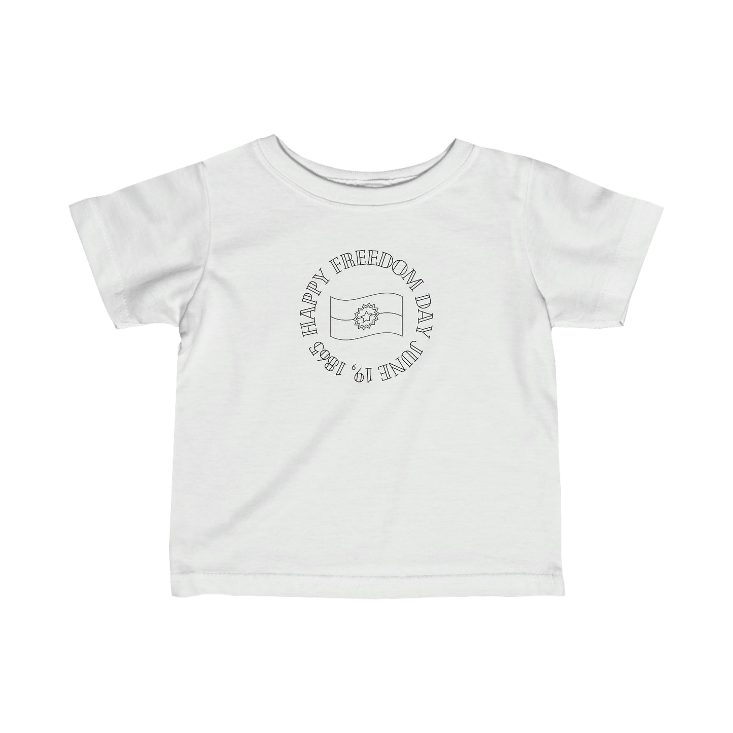 Infant Juneteenth Happy Freedom Day White Text Toddler Tee Shirt