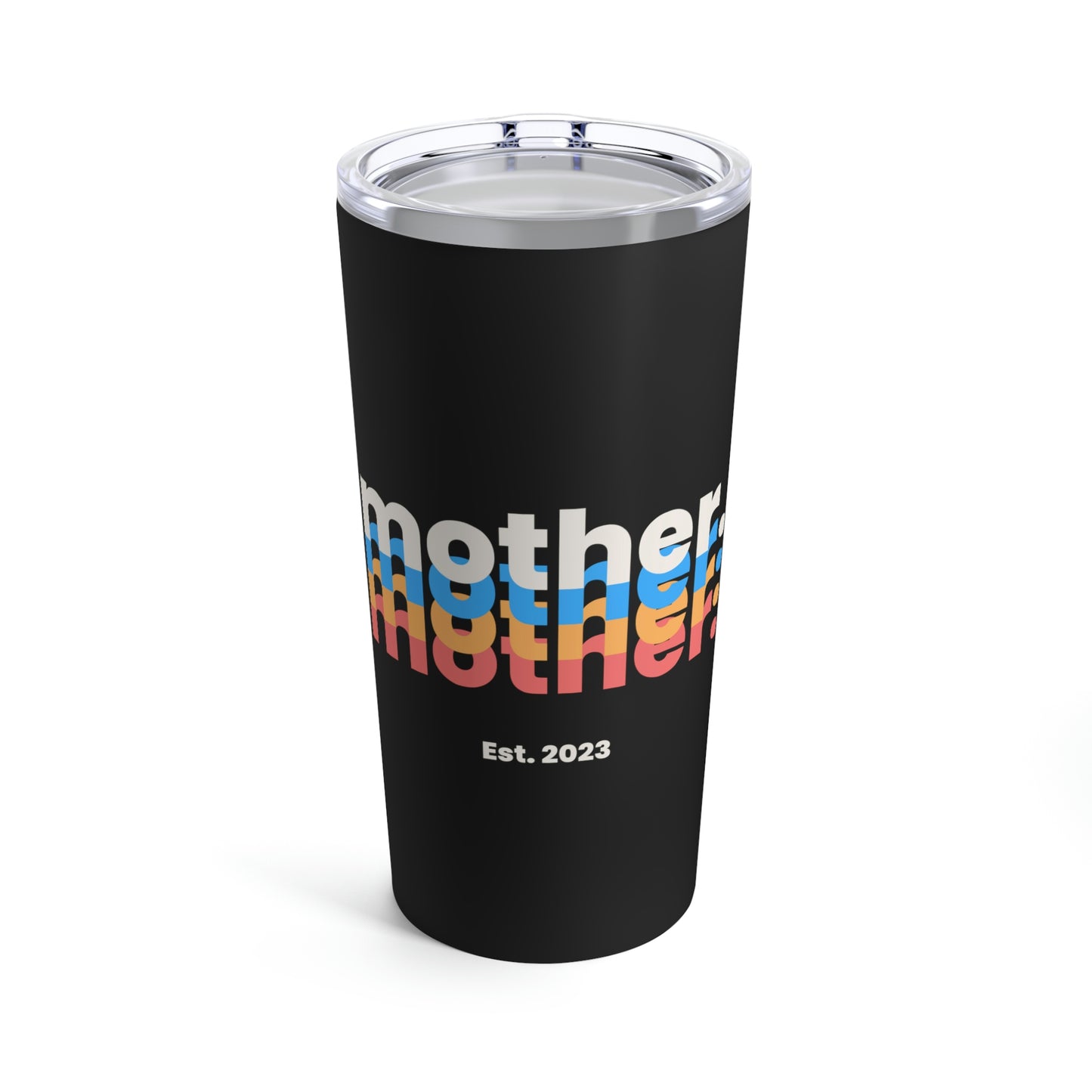 Mother Est 2023 Mothers Day Gift for MOM 3 Tumbler 20oz Beverage Container