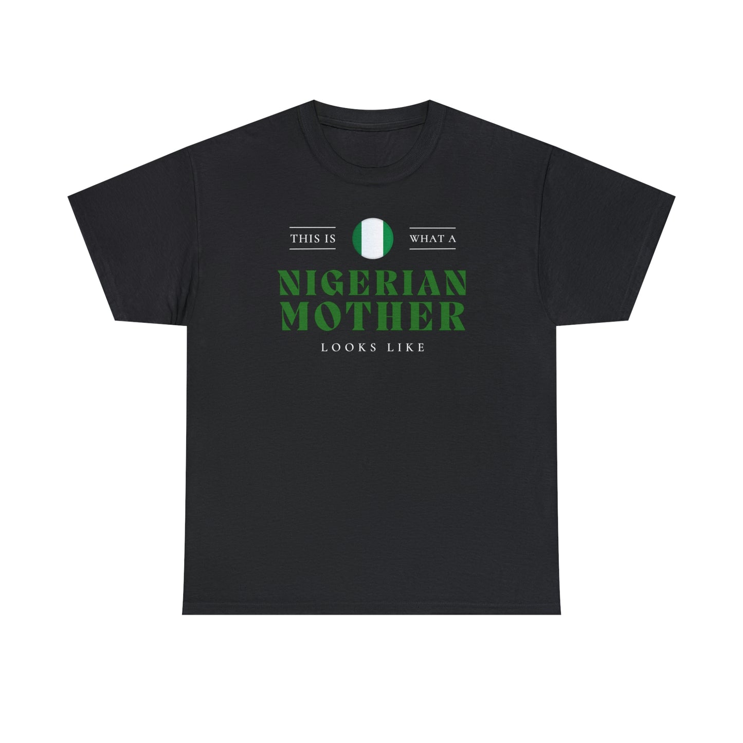 Nigerian Mom Looks Like Nigeria Mother T-Shirt | Unisex Tee Shirt