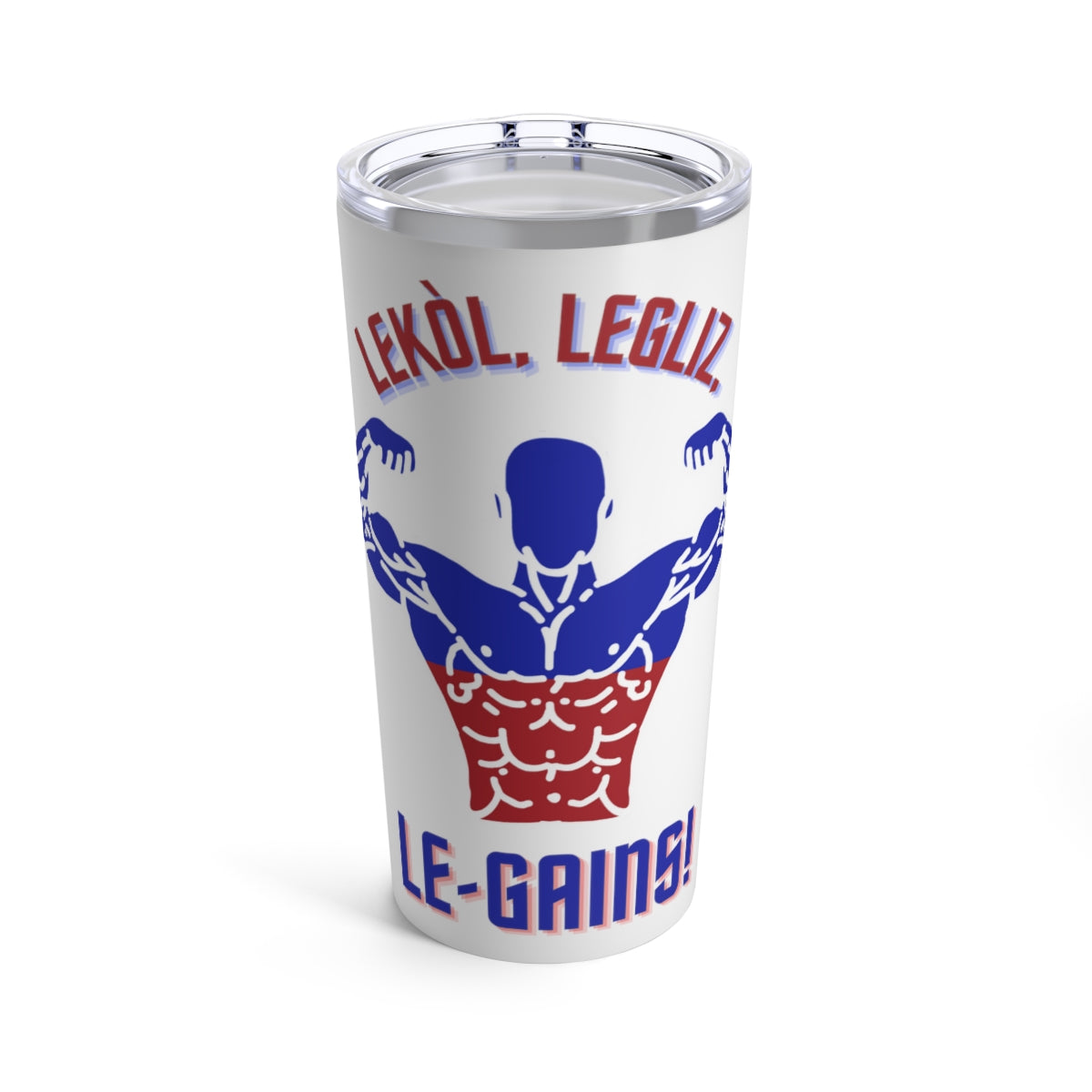 Lekol, Legliz, Le-Gains! | Haitian Gym Saying Tumbler 20oz