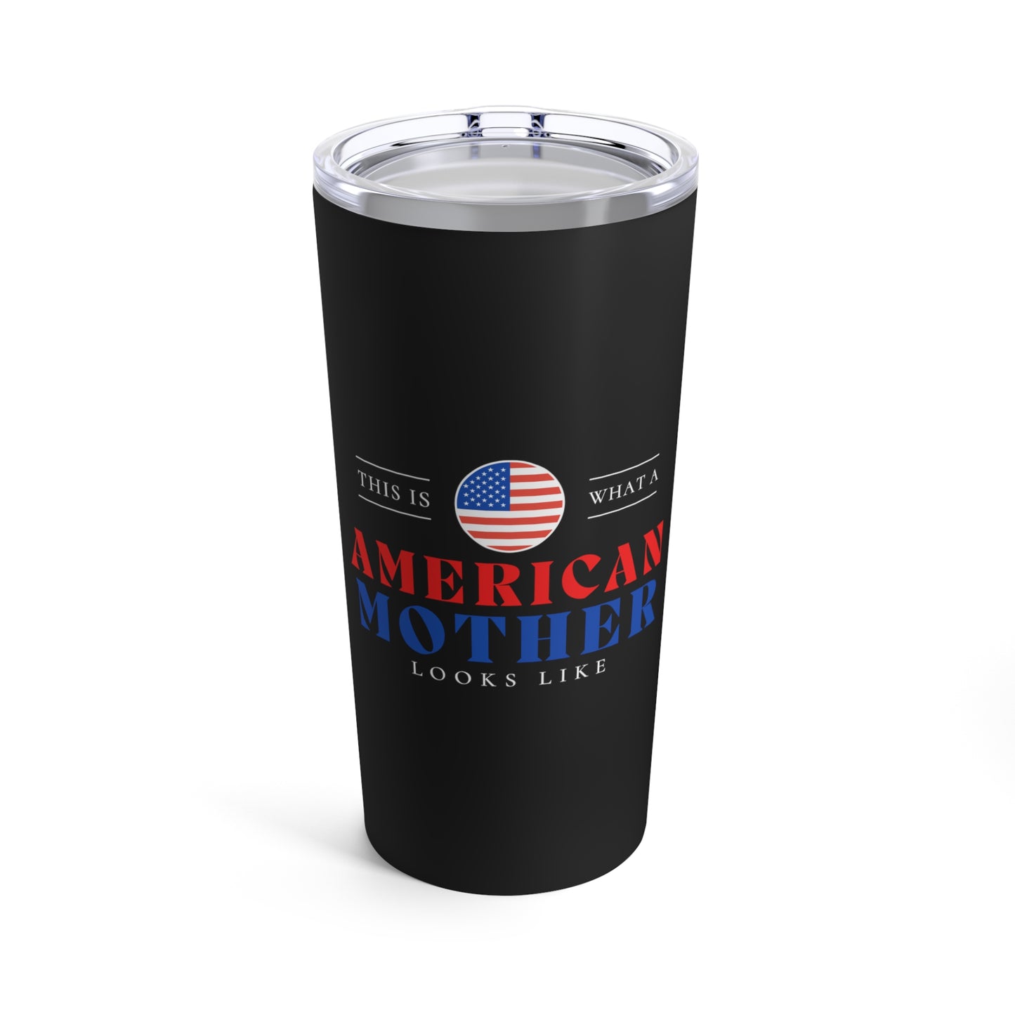 American Mother Looks Like USA Flag Mothers Day Tumbler 20oz Beverage Container