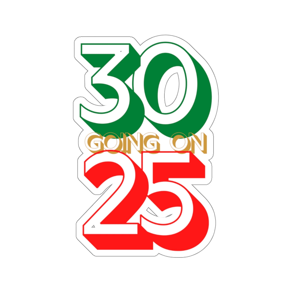 30 Going On 25 Sticker | Happy Birthday Art