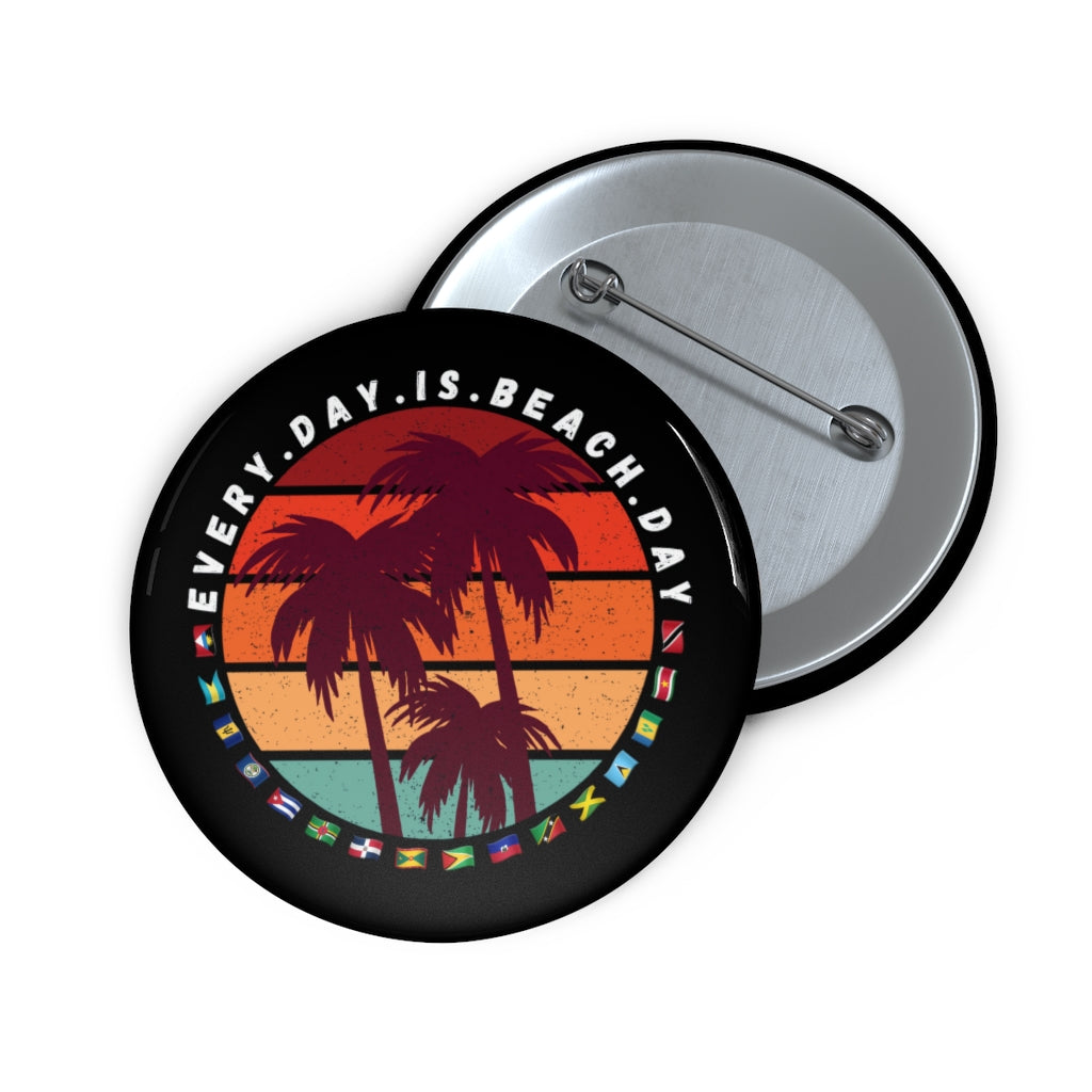 Every Day Is Beach Day Pin Button | Caribbean Flags