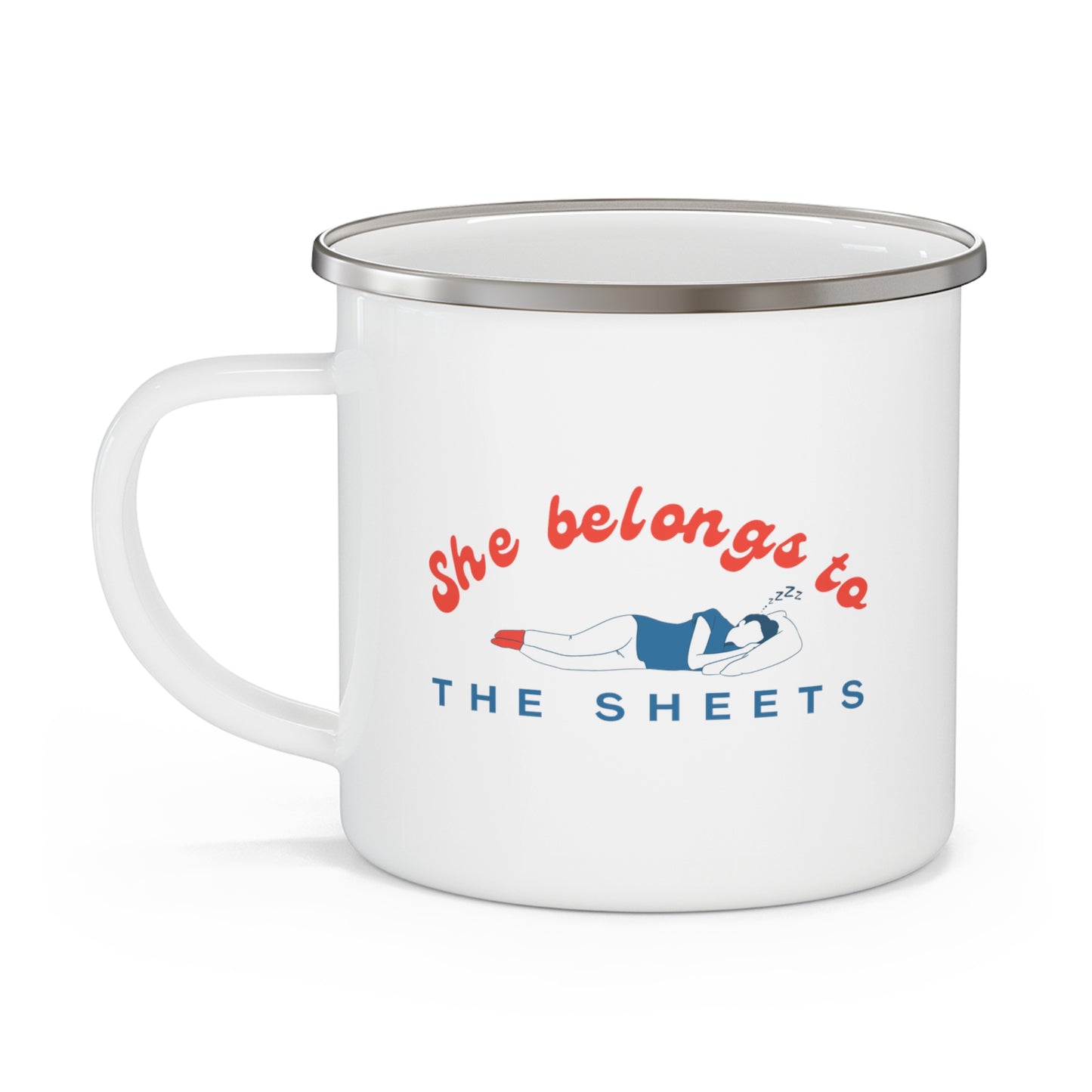 She Belongs to The Sheets Legendary Nap Sleep 12oz Enamel Mug