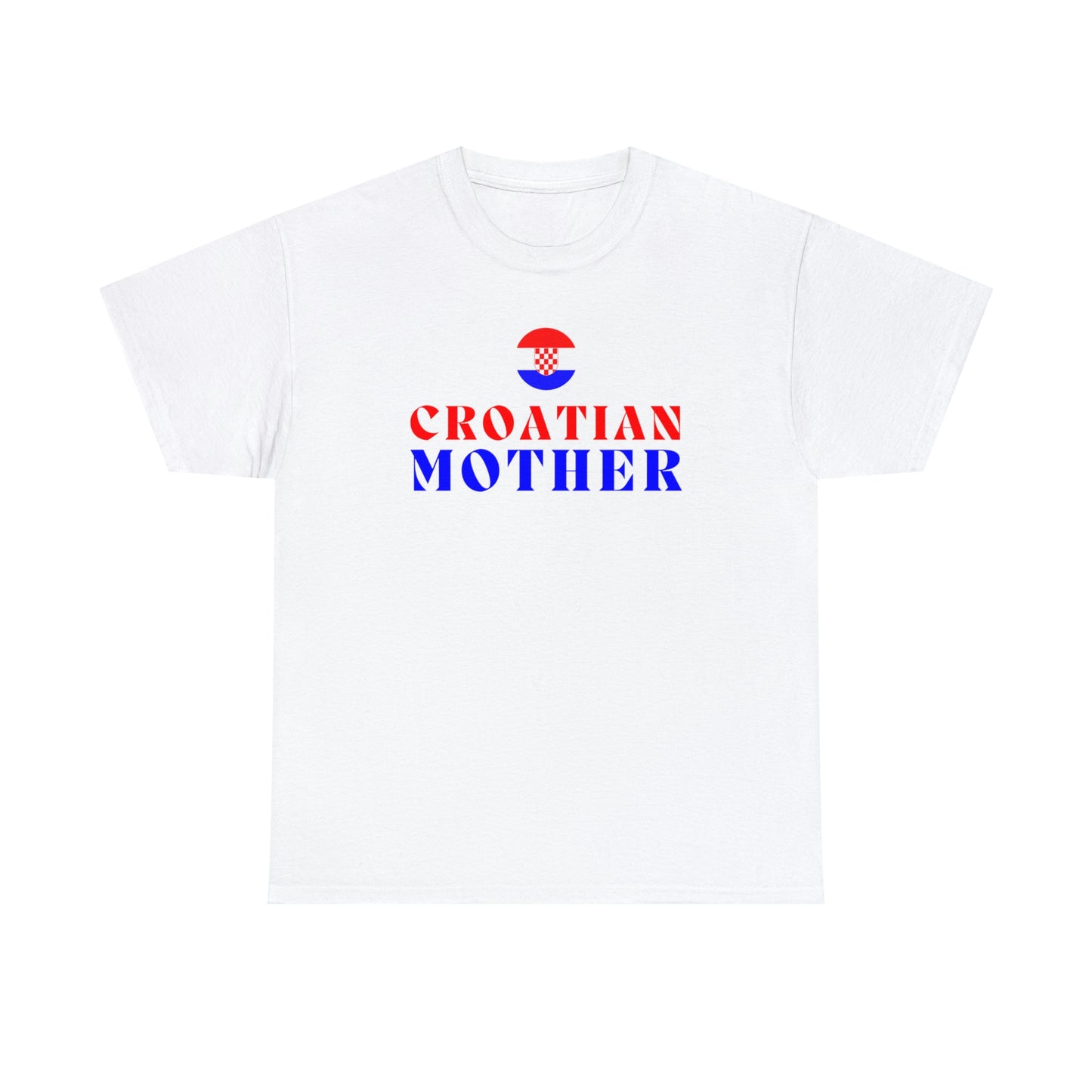 Croatian Mother Looks Like Croatia Mom T-Shirt | Unisex Tee Shirt